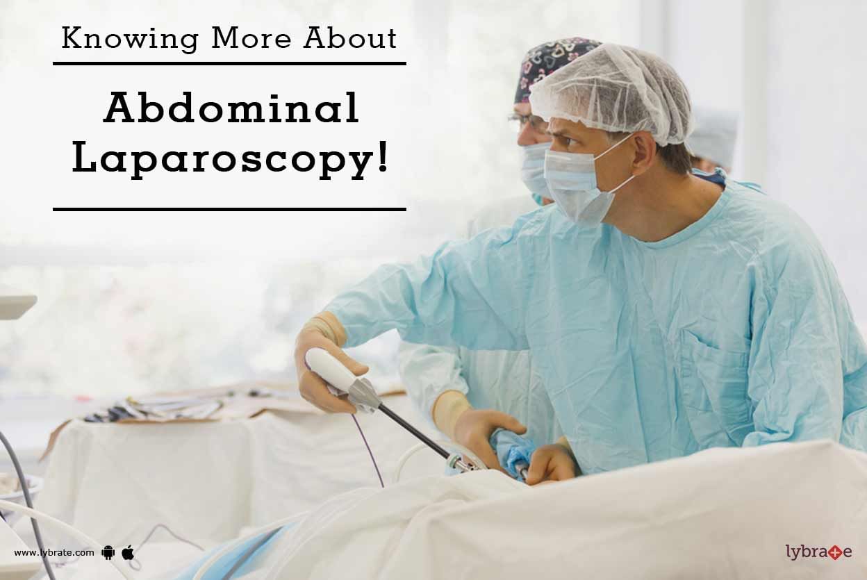 Knowing More About Abdominal Laparoscopy!
