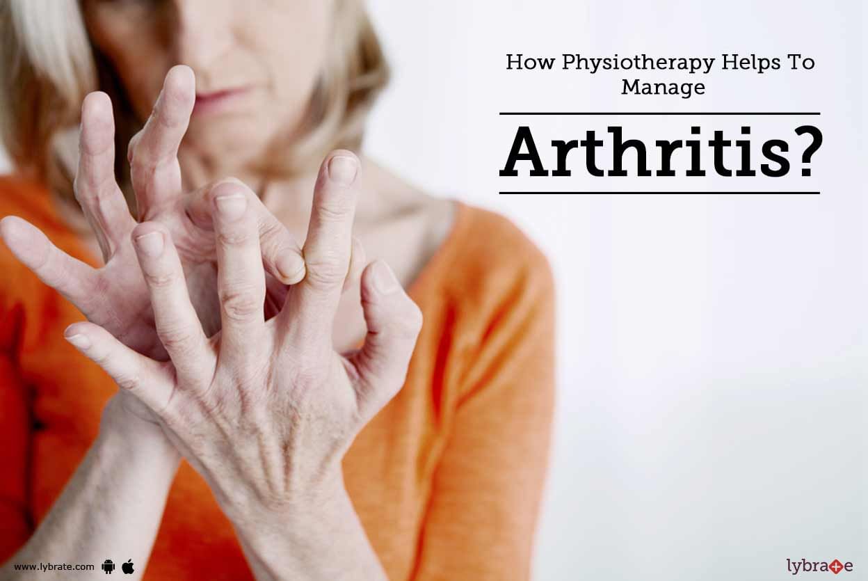 How Physiotherapy Helps To Manage Arthritis?