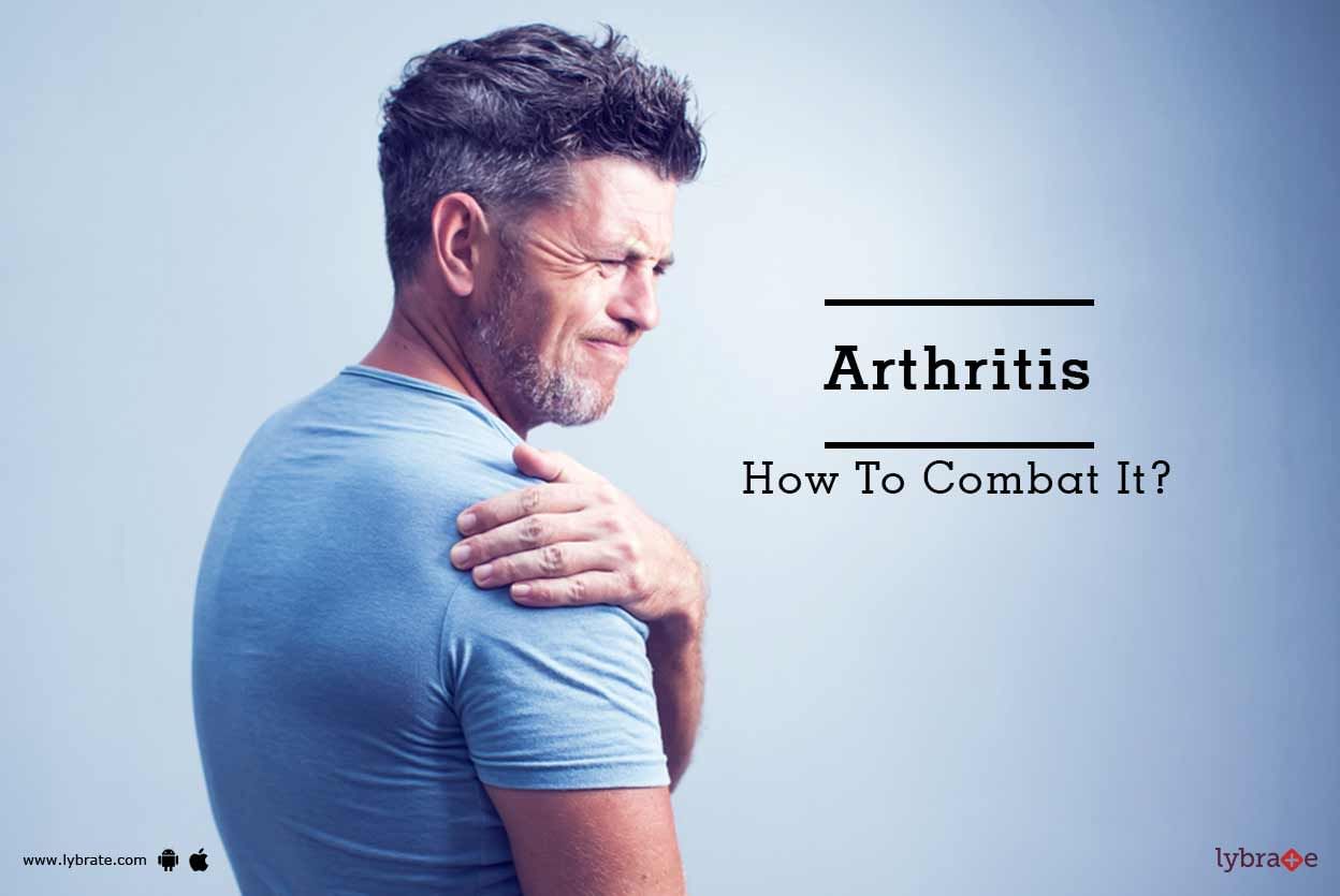 Arthritis - How To Combat It?