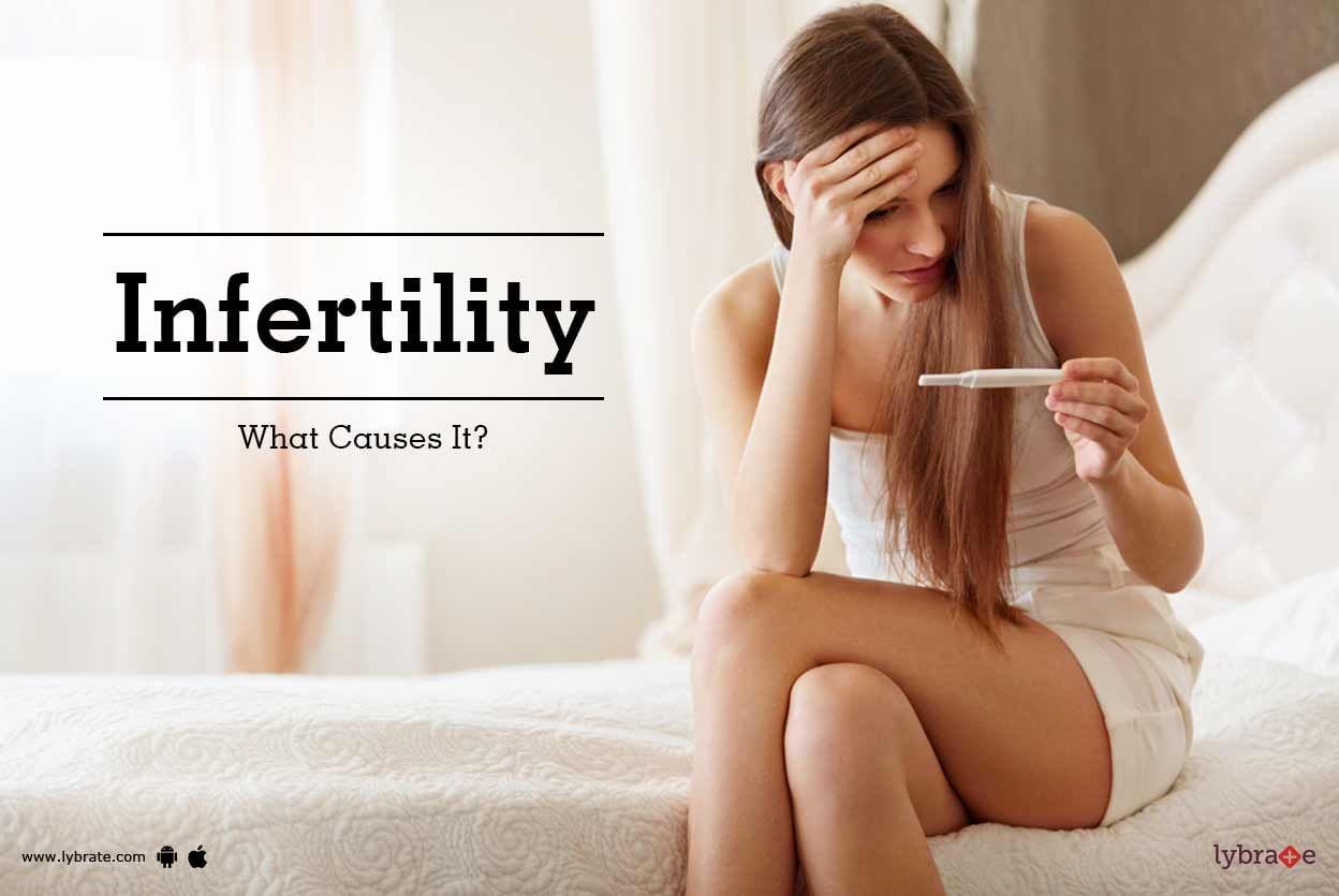 Infertility - What Causes It?