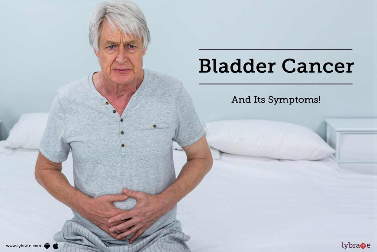 Bladder Cancer And Its Symptoms!