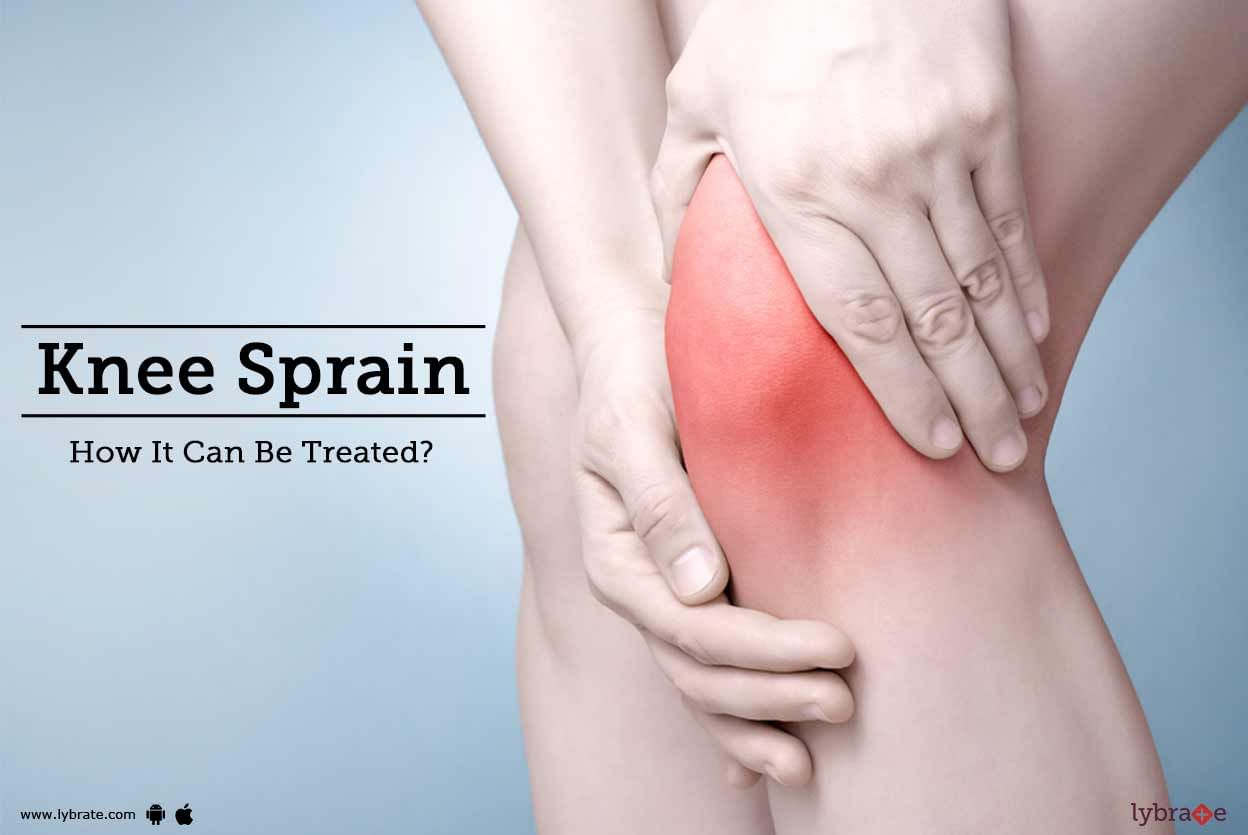 Knee Sprain - How It Can Be Treated?