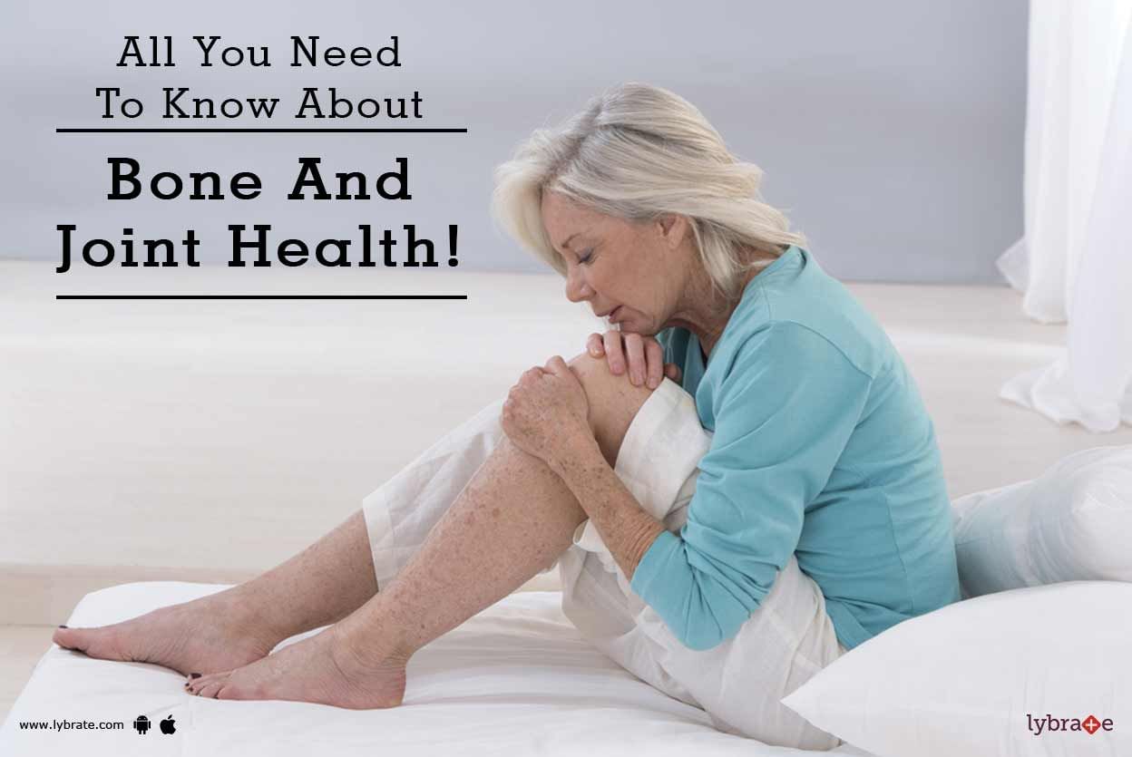 All You Need To Know About Bone And Joint Health!