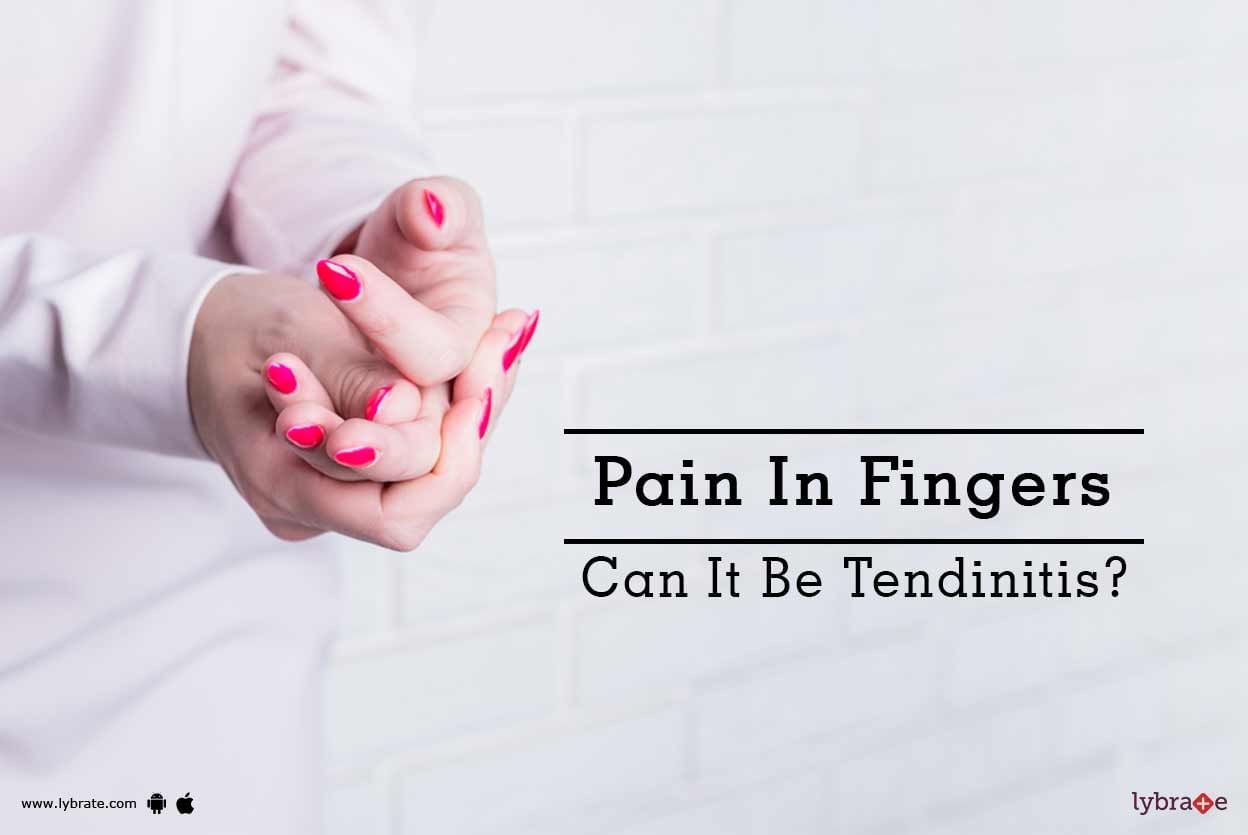 Pain In Fingers - Can It Be Tendinitis?