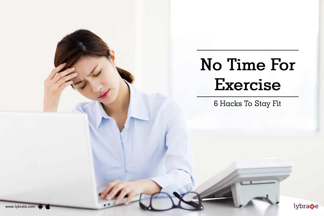 No Time For Exercise - 6 Hacks To Stay Fit