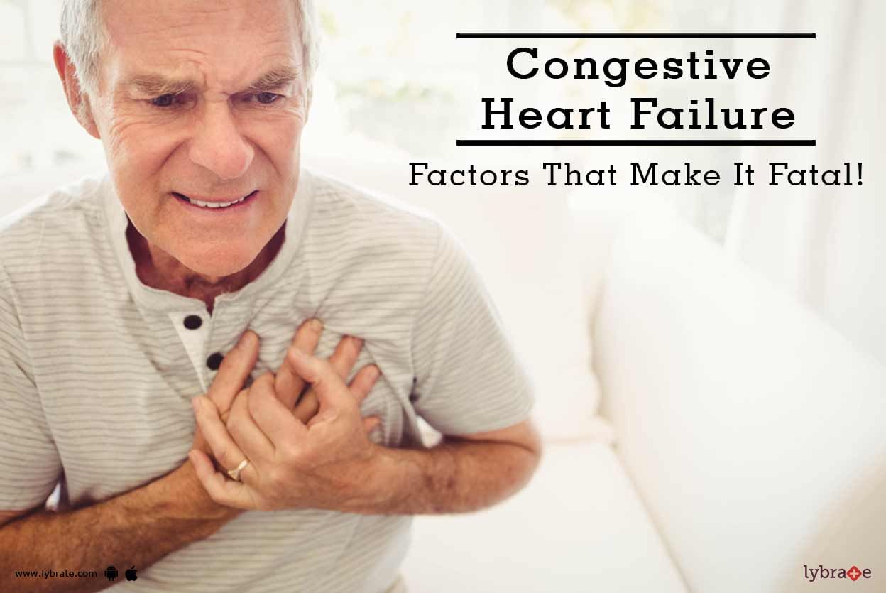 Congestive Heart Failure - Factors That Make It Fatal!
