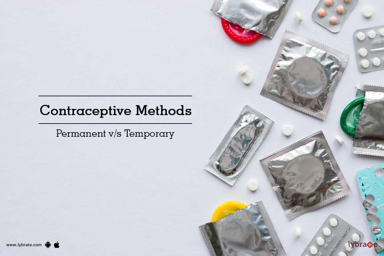 Contraceptive Methods - Permanent v/s Temporary