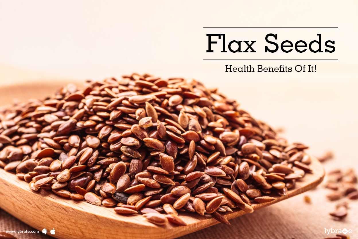 Flax Seeds - Health Benefits Of It!