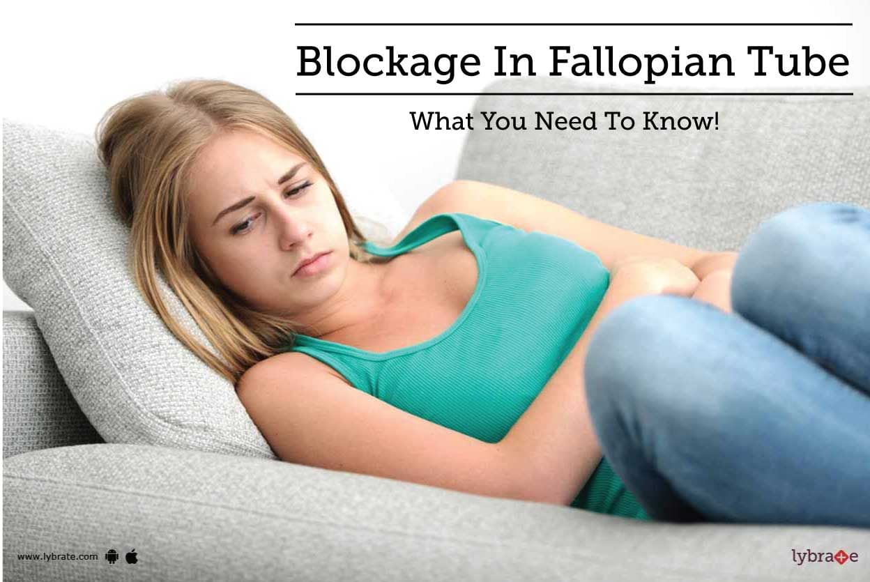Blockage In Fallopian Tube - What You Need To Know!