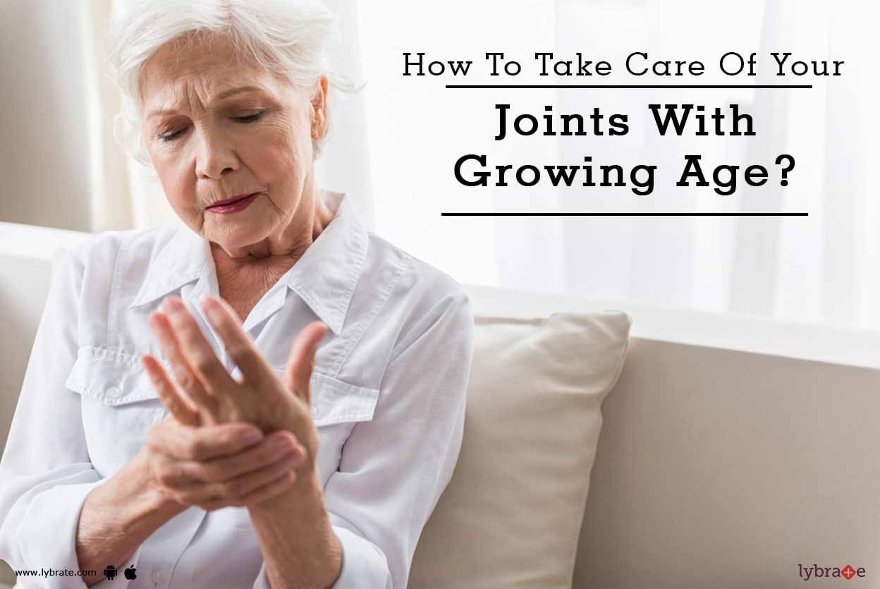 How To Take Care Of Your Joints With Growing Age?