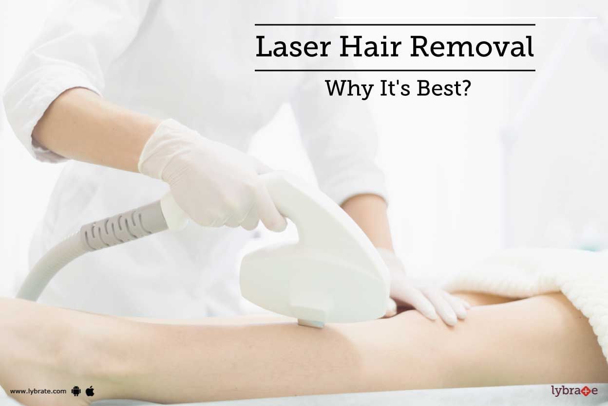 Laser Hair Removal - Why It's Best?