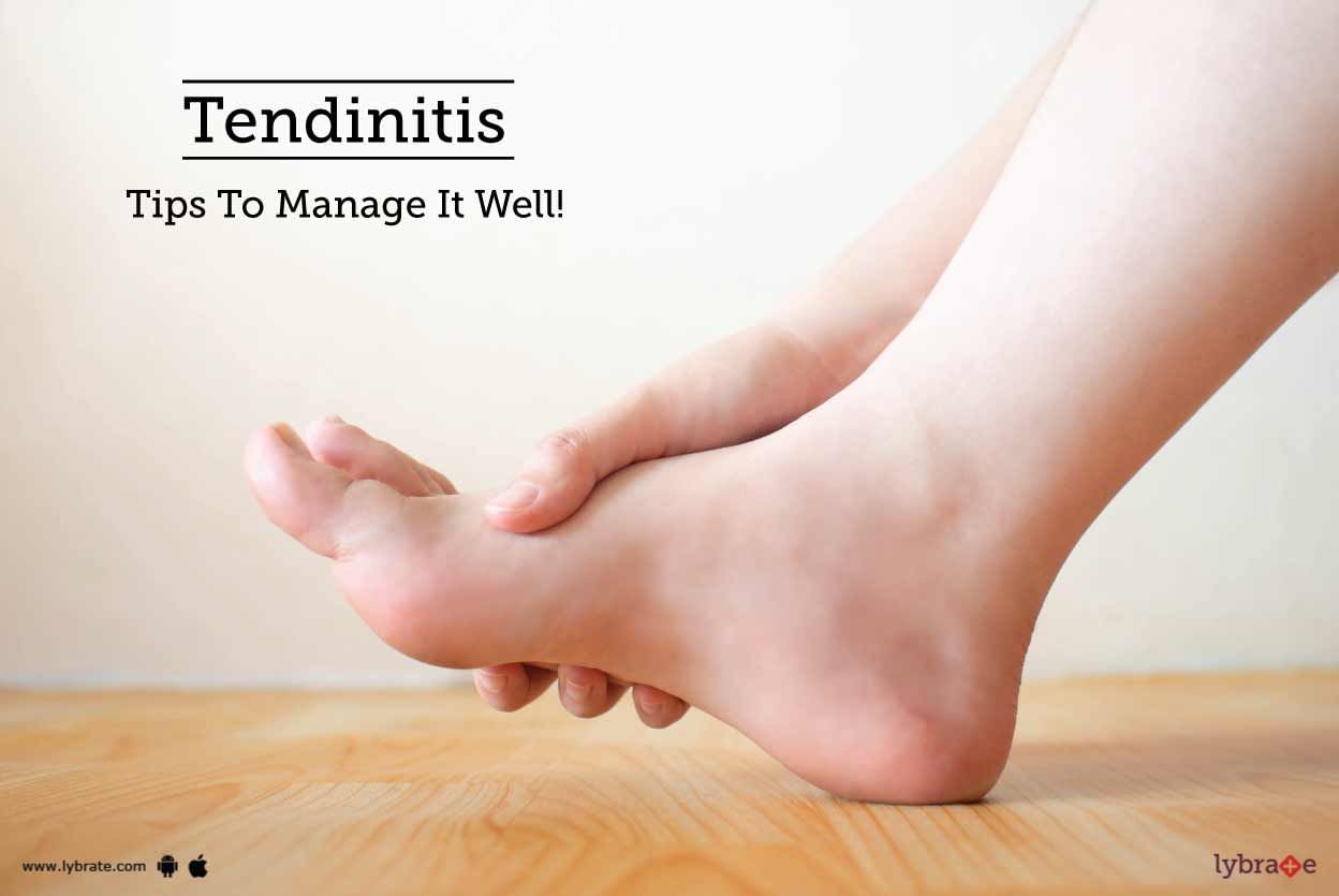 Tendinitis - Tips To Manage It Well!