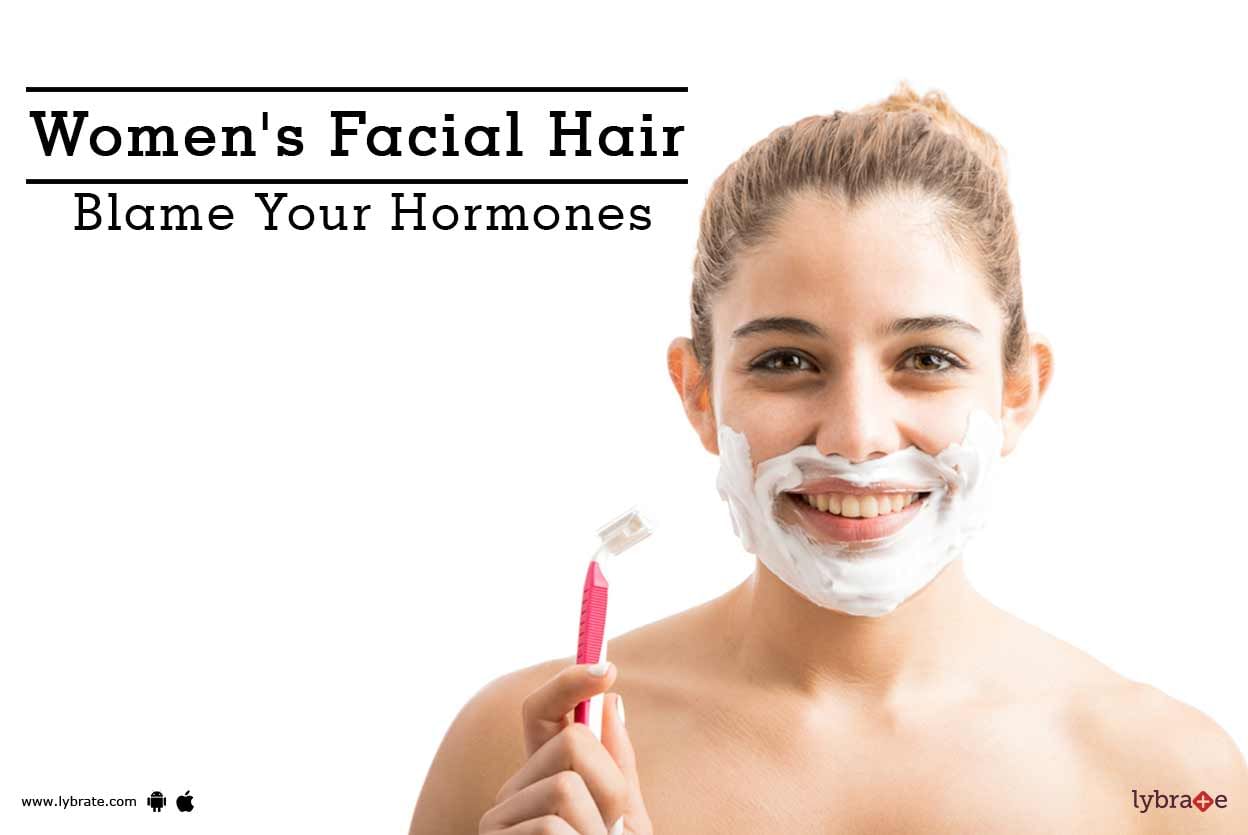Women's Facial Hair: Blame Your Hormones