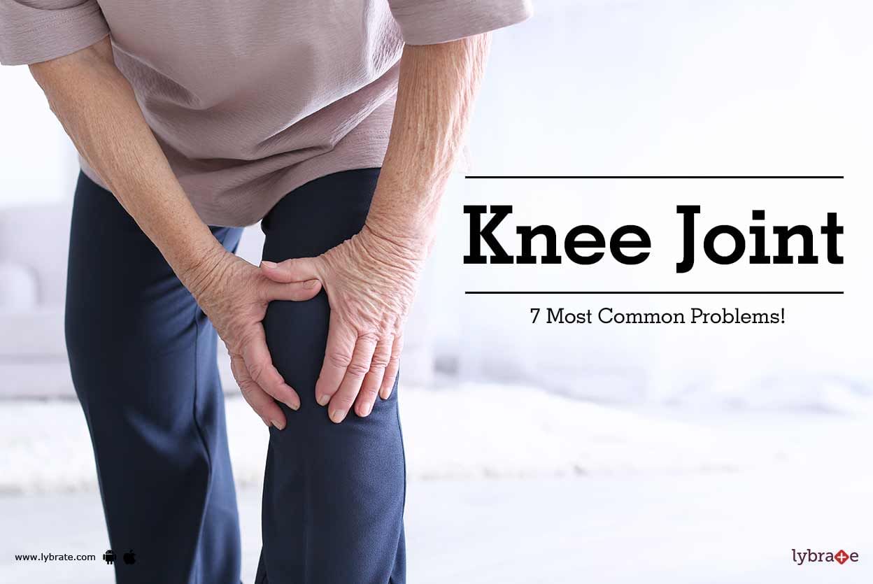 Knee Joint - 7 Most Common Problems!