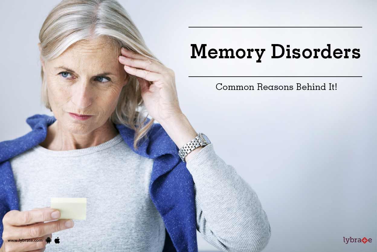 Memory Disorders - Common Reasons Behind It!