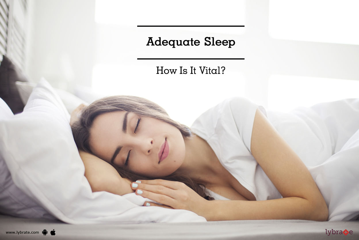 Adequate Sleep - How Is It Vital?