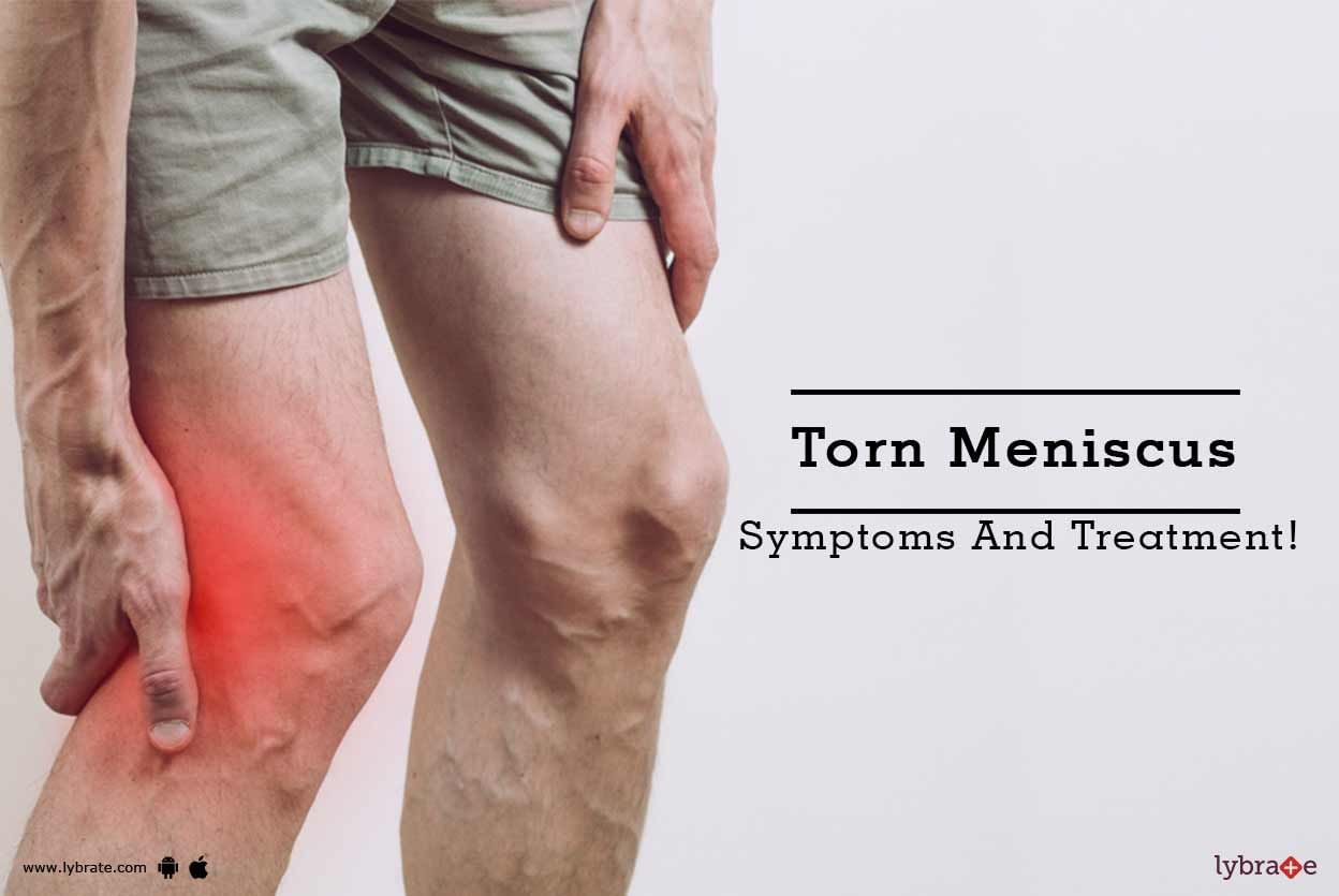 Torn Meniscus - Symptoms And Treatment!