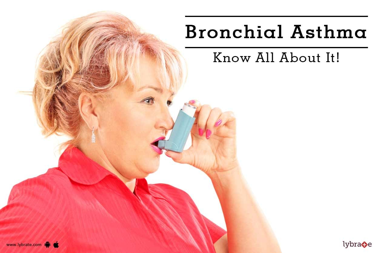 Bronchial Asthma - Know All About It!