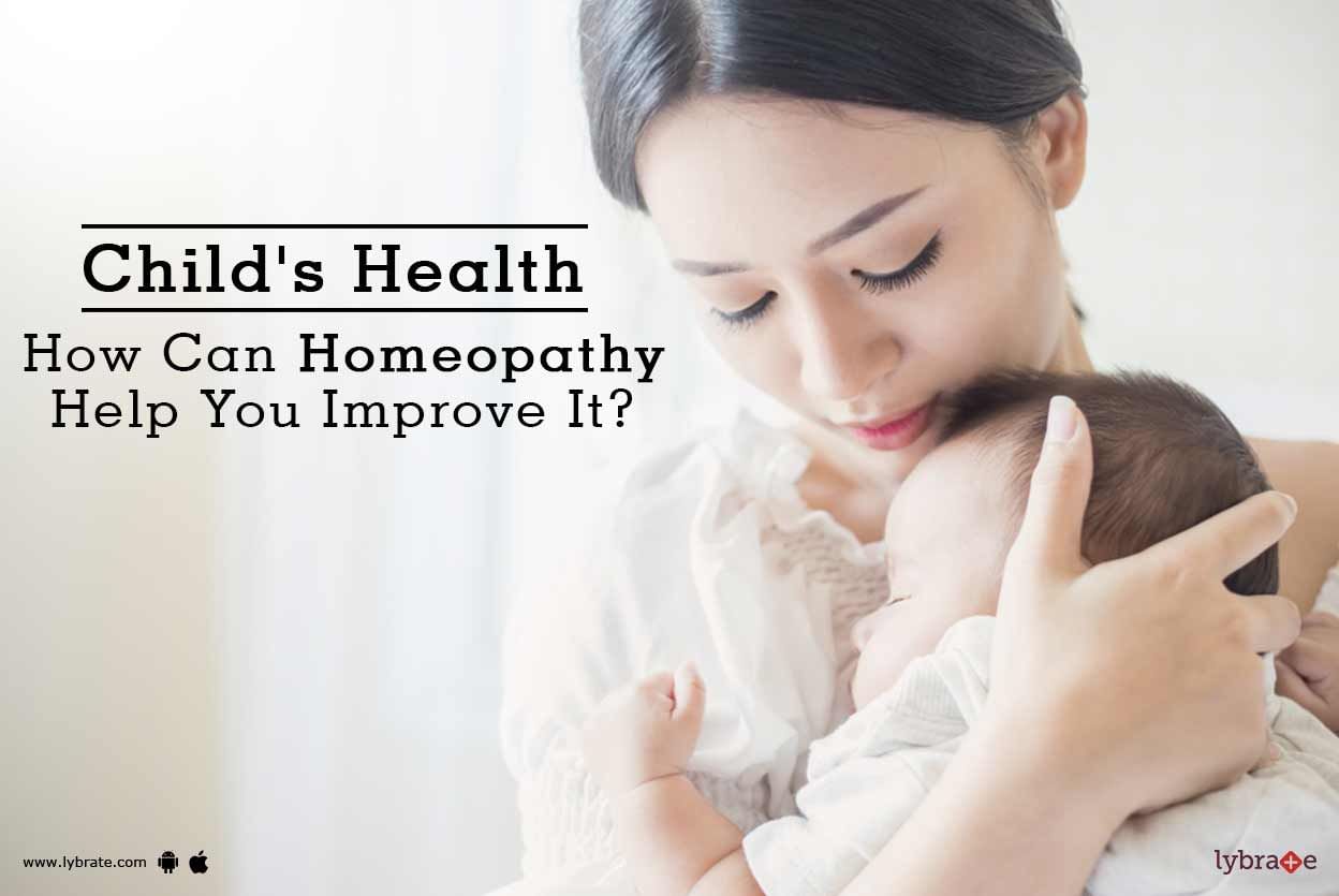 Child's Health - How Can Homeopathy Help You Improve It?