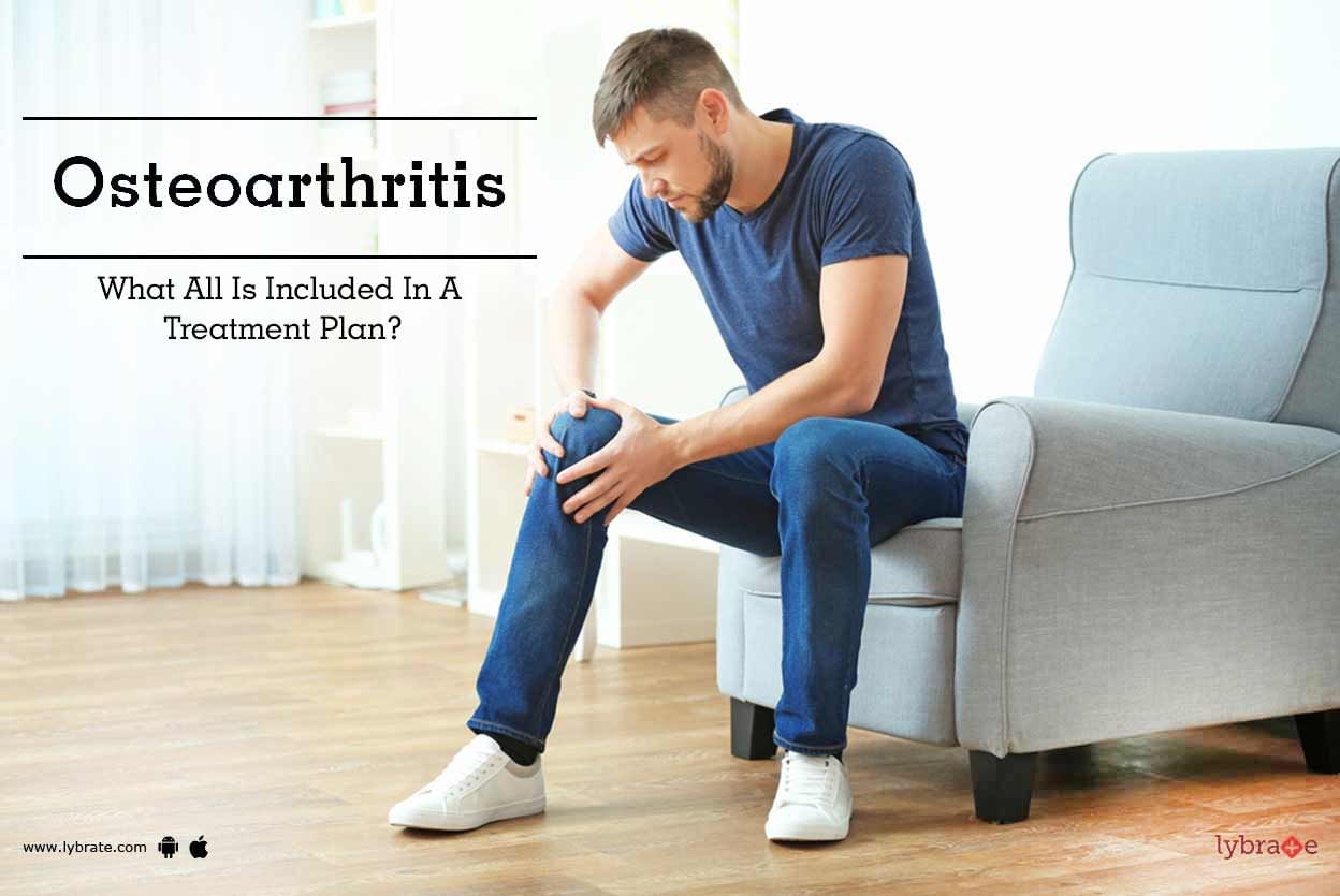 Osteoarthritis - What All Is Included In A Treatment Plan?