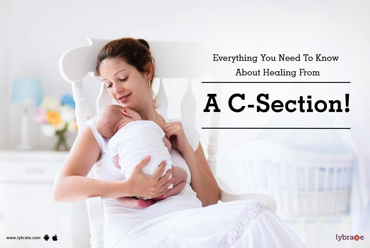 Everything You Need To Know About Healing From A C-Section!
