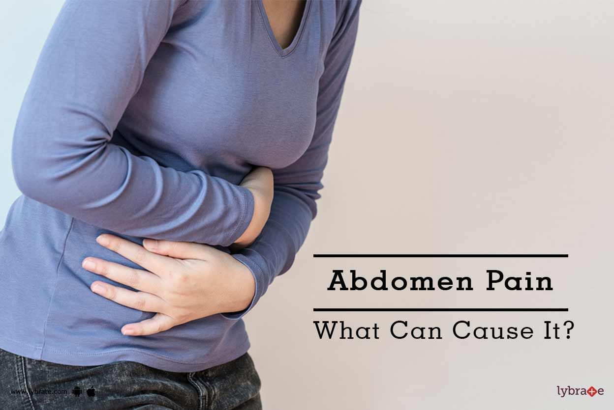 Abdomen Pain - What Can Cause It?