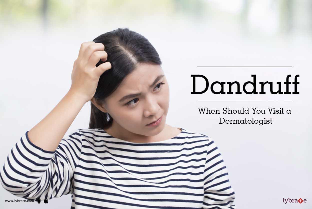 Dandruff - When Should You Visit a Dermatologist