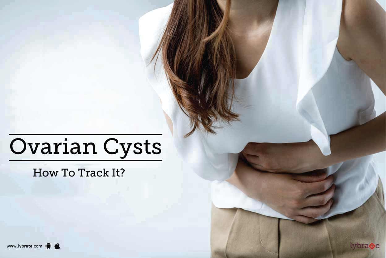 Ovarian Cysts - How To Track It?