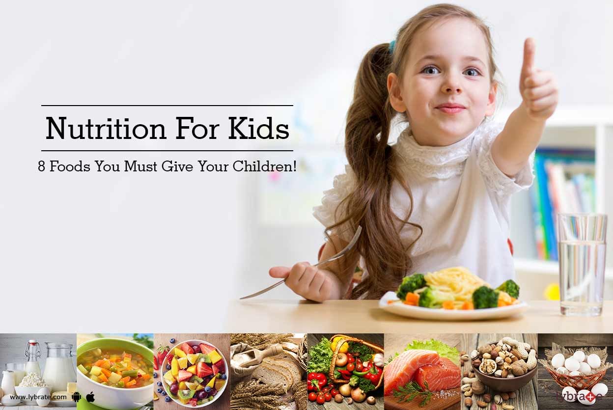 Nutrition For Kids - 8 Foods You Must Give Your Children!