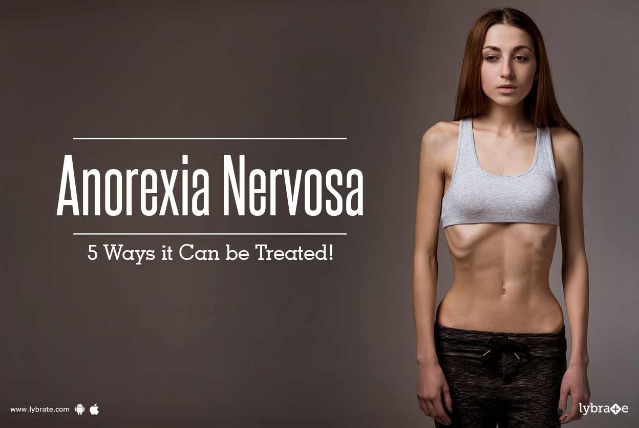 Anorexia Nervosa - 5 Ways it Can be Treated!
