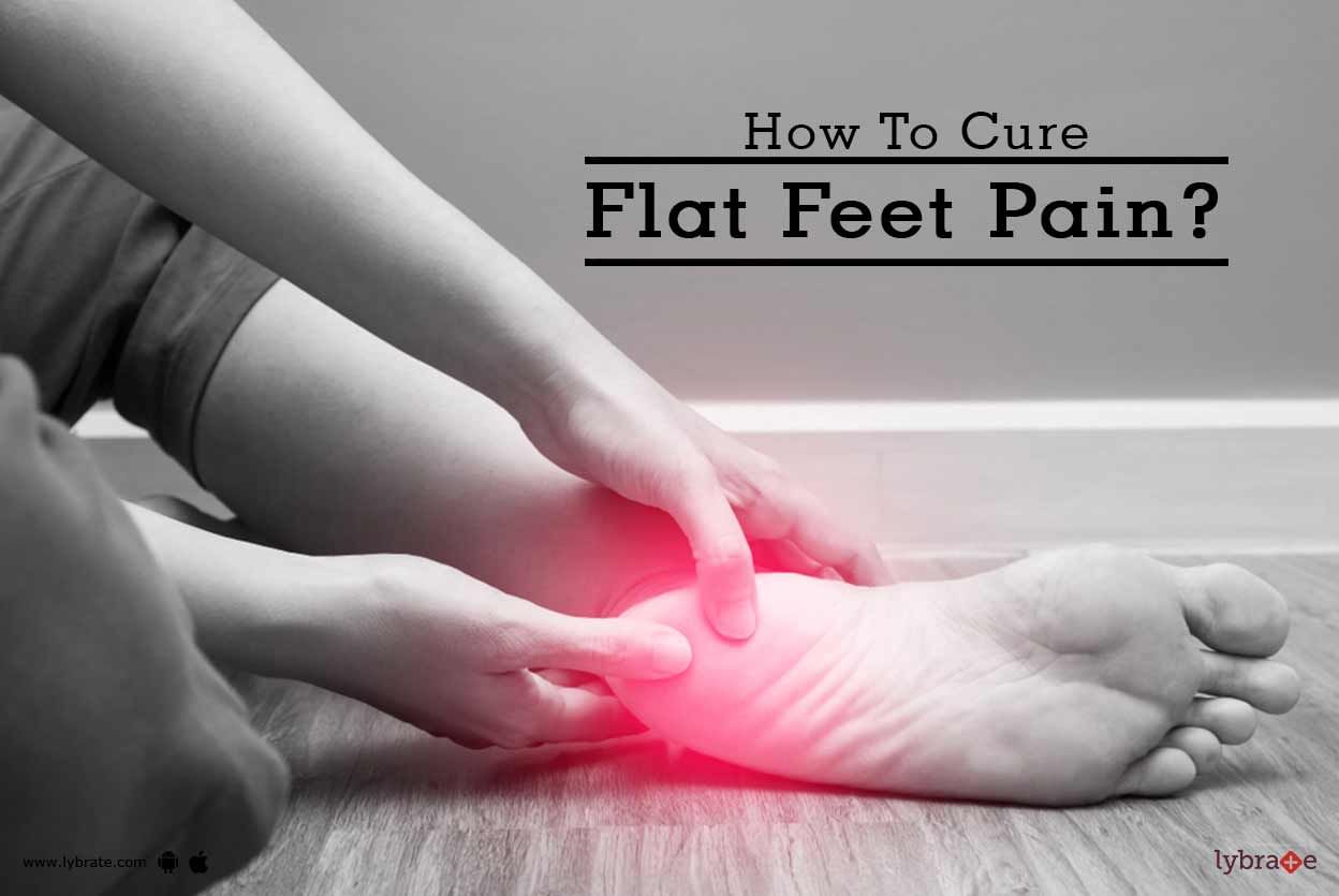 How To Cure Flat Feet Pain?