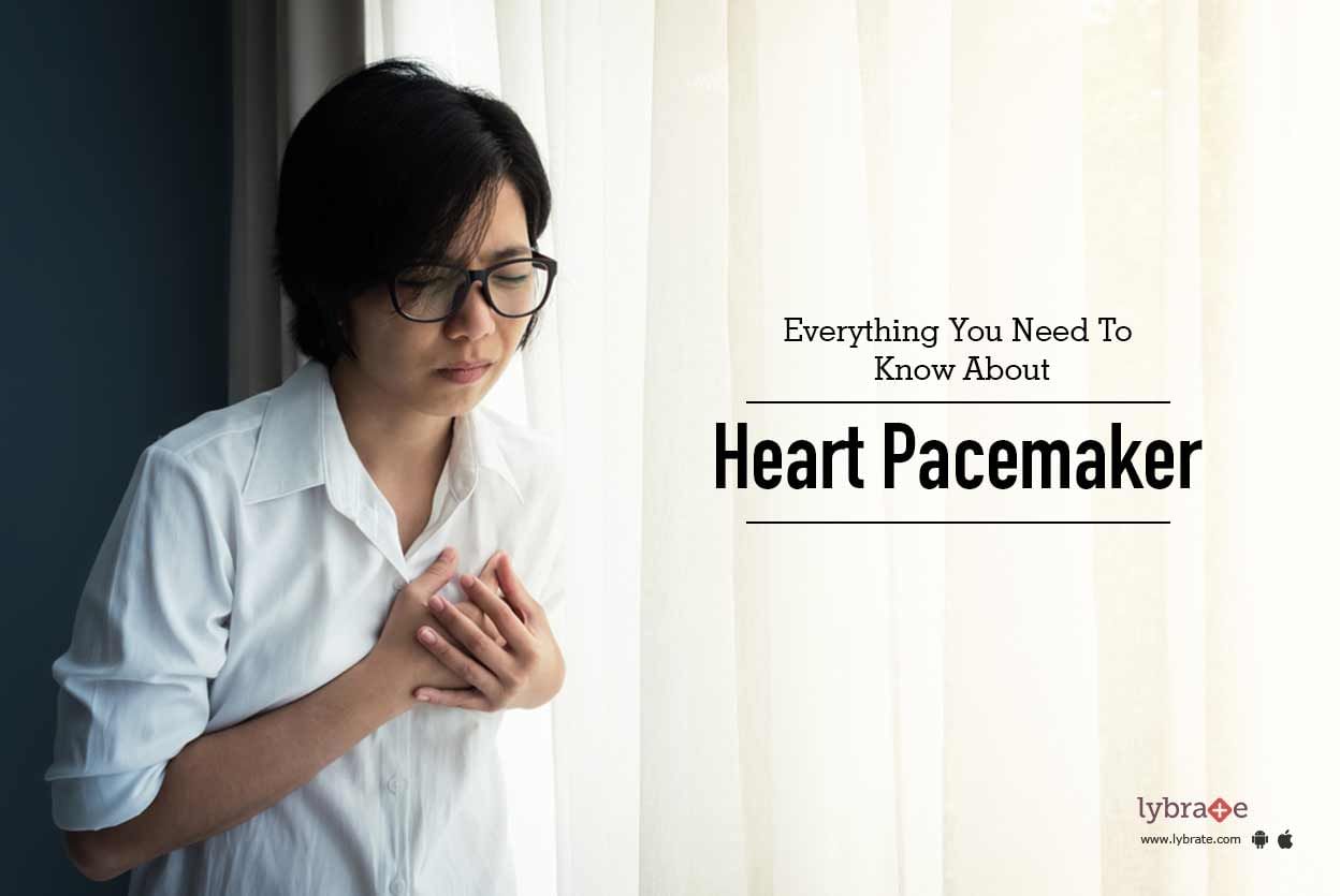 Everything You Need To Know About Heart Pacemaker