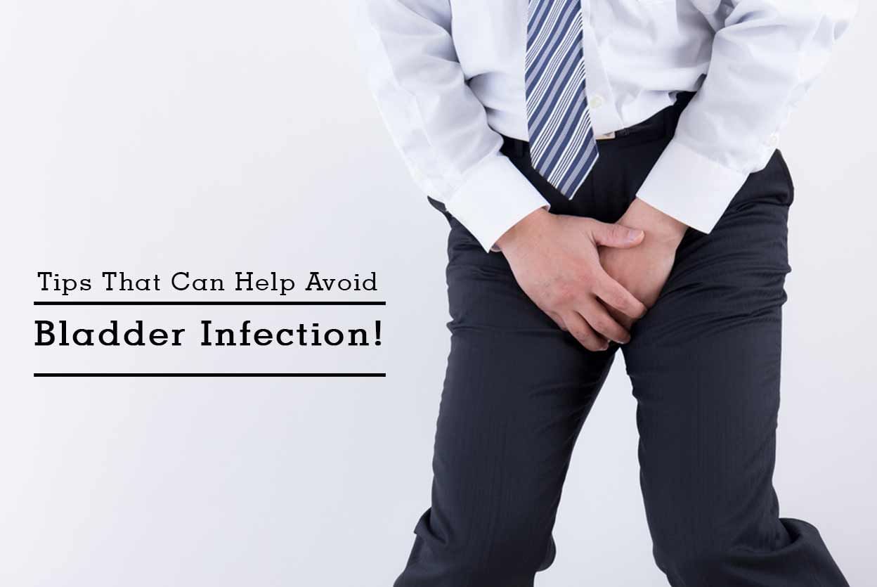 Tips That Can Help Avoid Bladder Infection!