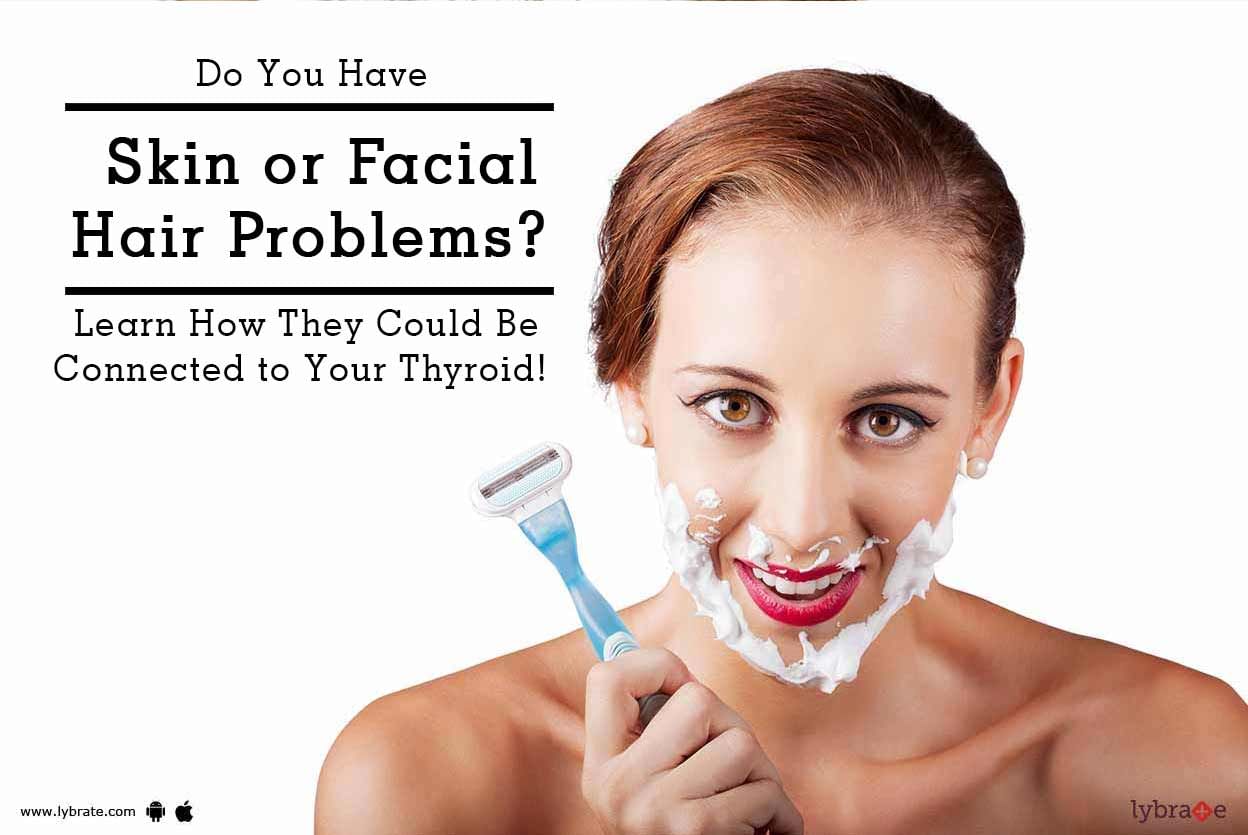 Do You Have Skin or Facial Hair Problems? Learn How They Could Be Connected to Your Thyroid!