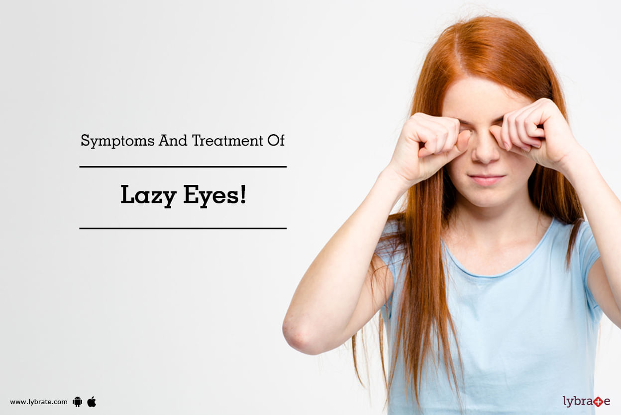 Symptoms And Treatment Of Lazy Eyes!