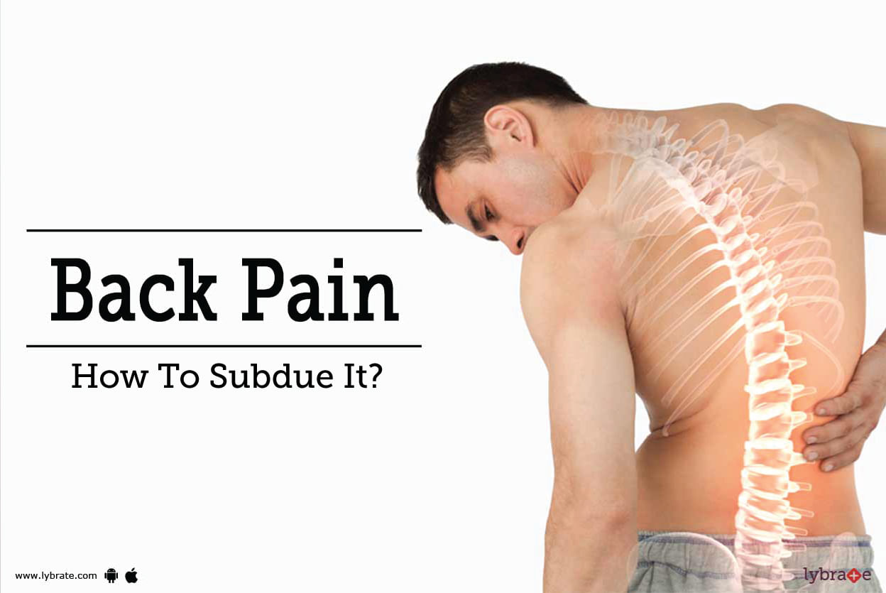 Back Pain - How To Subdue It?