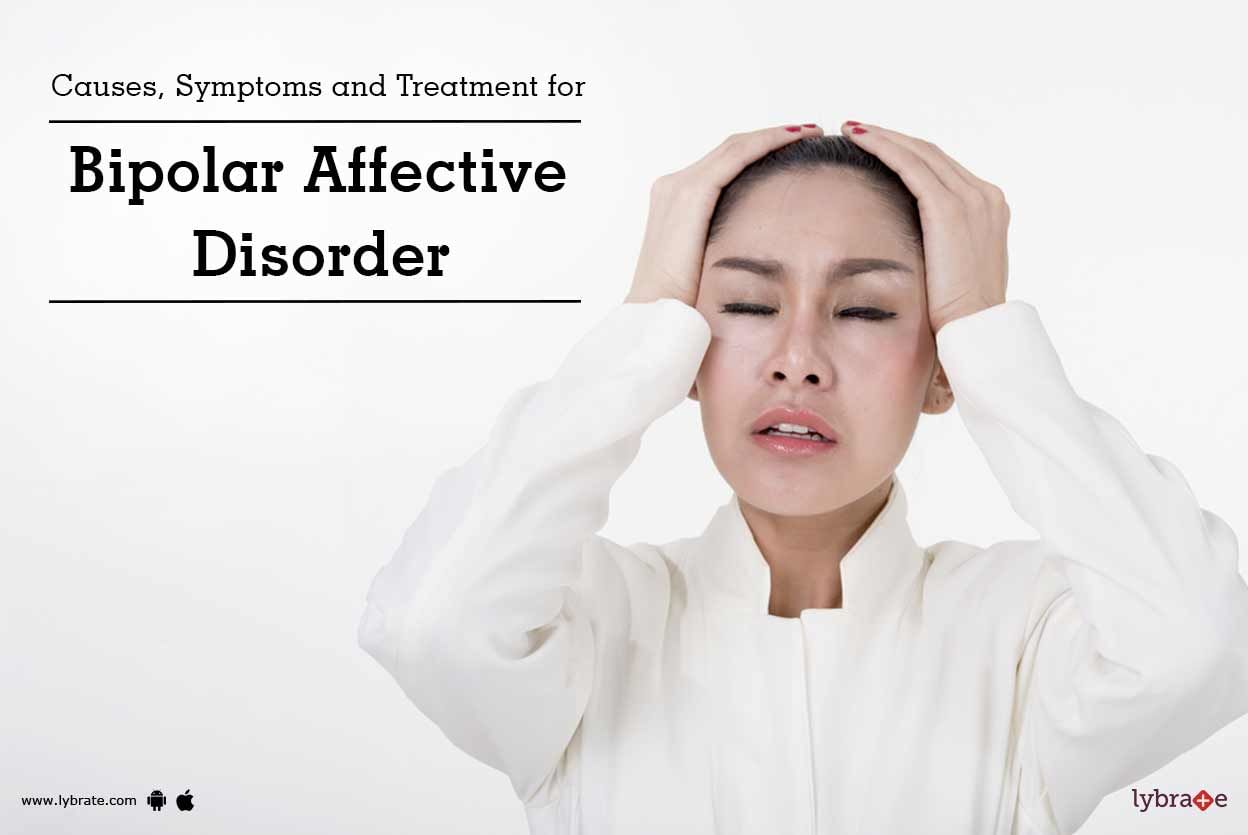 Causes, Symptoms and Treatment for Bipolar Affective Disorder