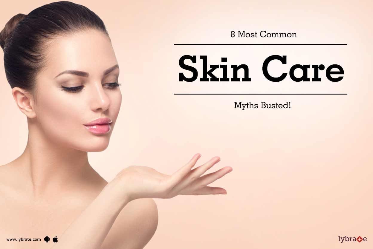 8 Most Common Skin Care Myths Busted!