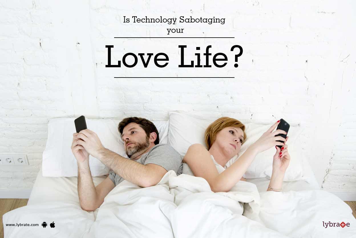 Is Technology Sabotaging your Love Life?