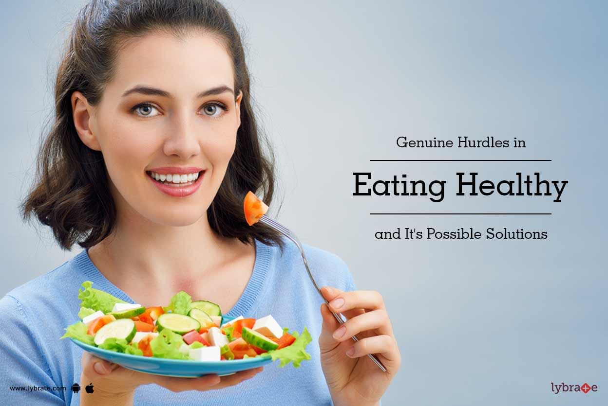 Genuine Hurdles in Eating Healthy and It's Possible Solutions