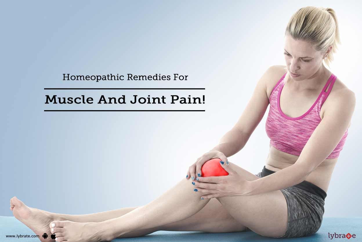 Homeopathic Remedies For Muscle And Joint Pain!