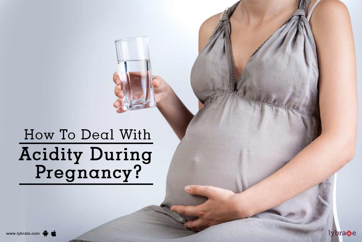 How To Deal With Acidity During Pregnancy?