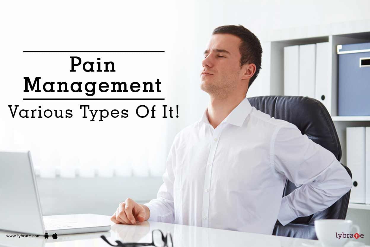Pain Management - Various Types Of It!