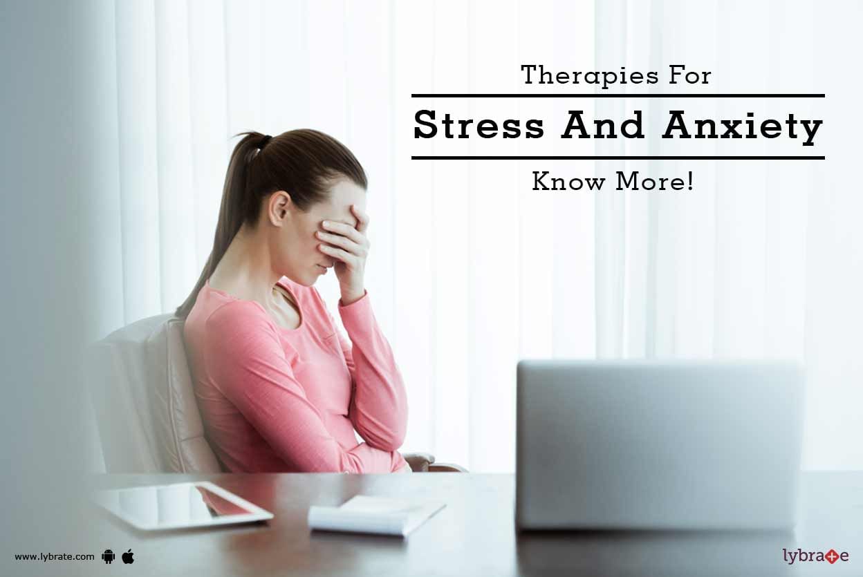 Therapies For Stress And Anxiety - Know More!