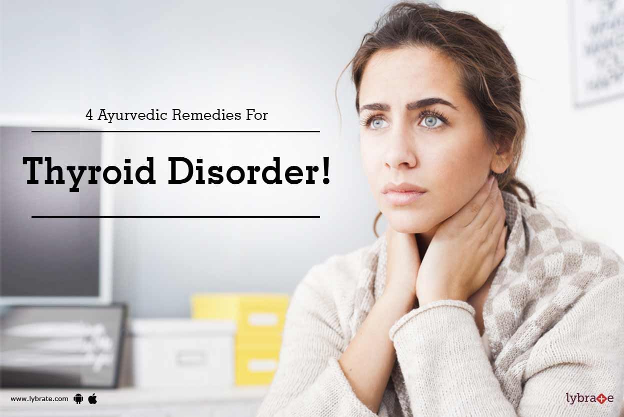 4 Ayurvedic Remedies For Thyroid Disorder!