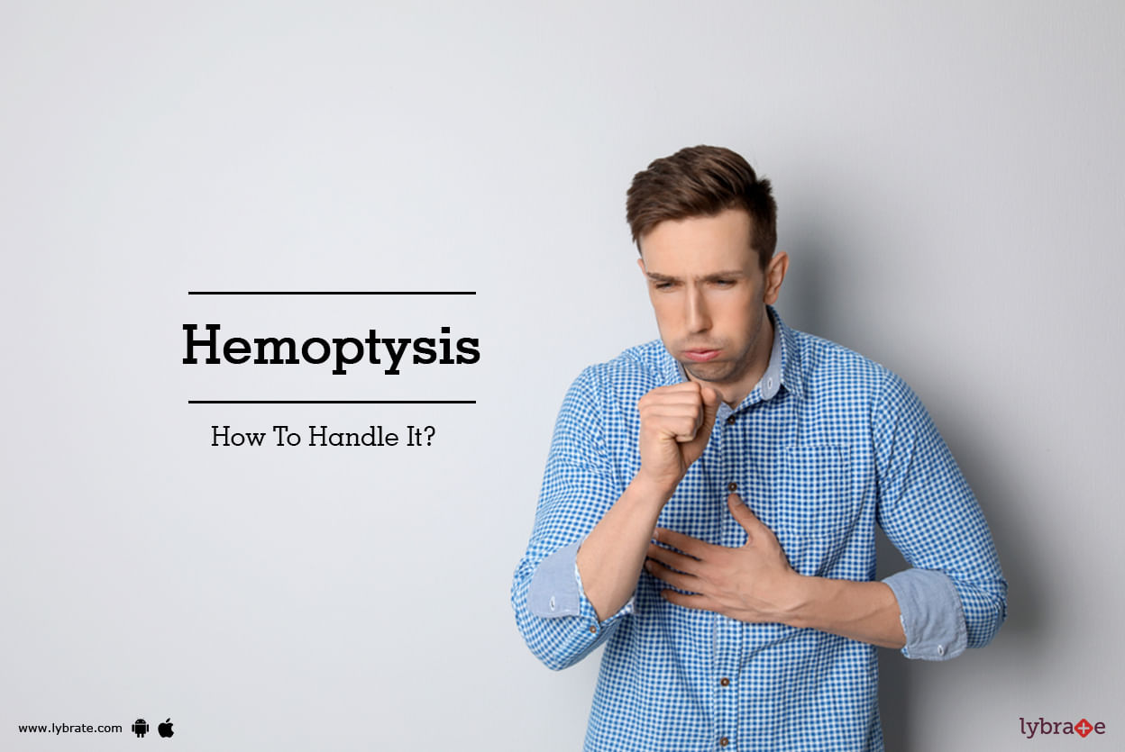 Hemoptysis - How To Handle It?