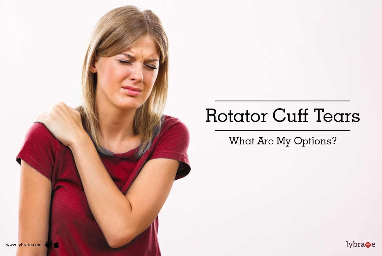 Rotator Cuff Tears: What Are My Options?