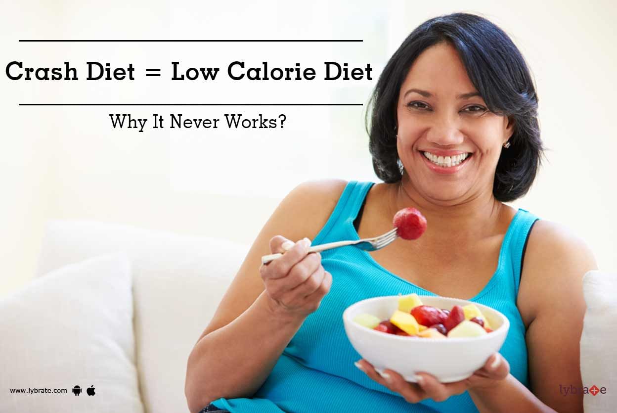 Crash Diet = Low Calorie Diet - Why It Never Works?