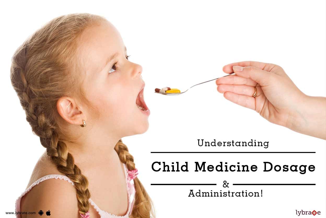 Understanding Child Medicine Dosage & Administration!
