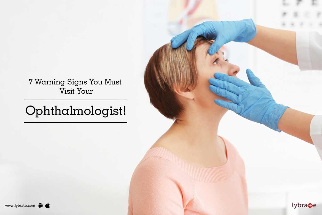 7 Warning Signs You Must Visit Your Ophthalmologist!